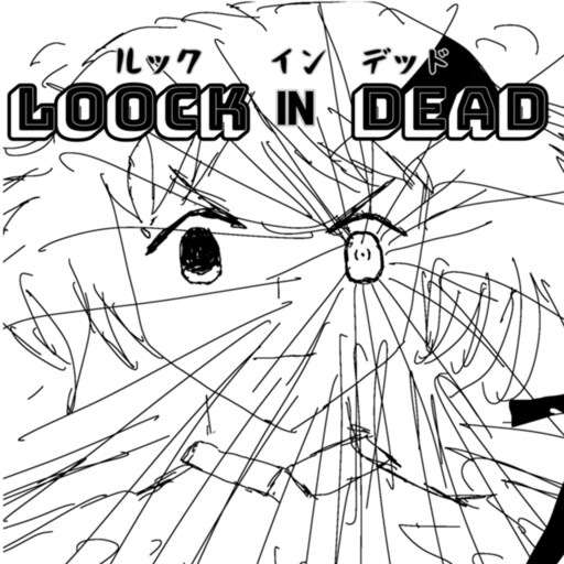 LOOCK IN DEAD
